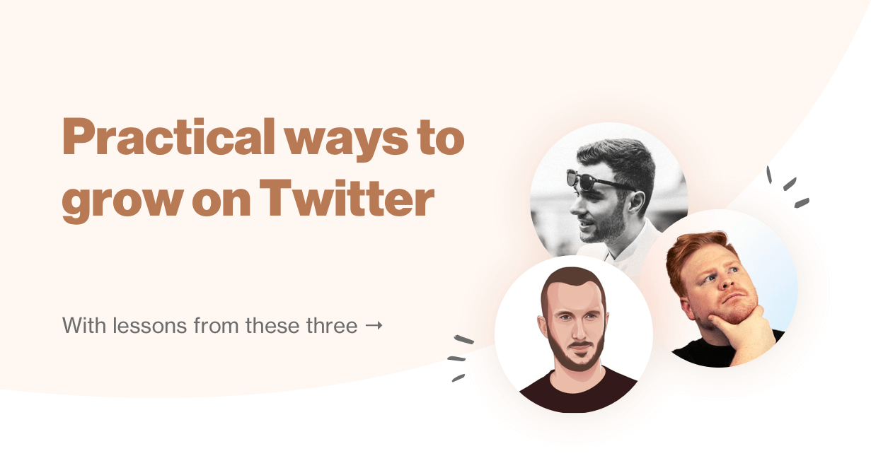 Practical ways to grow on Twitter: Learn from these 3 top accounts