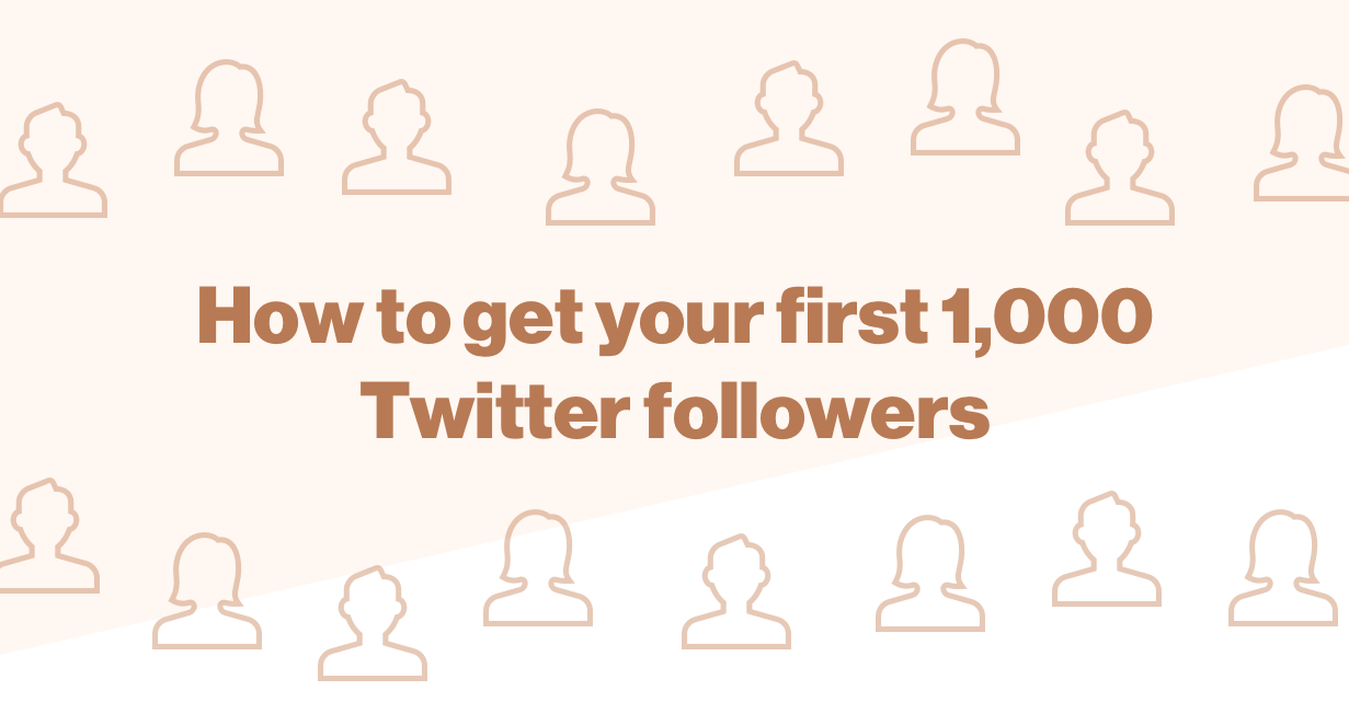 How to get your first 1,000 Twitter followers